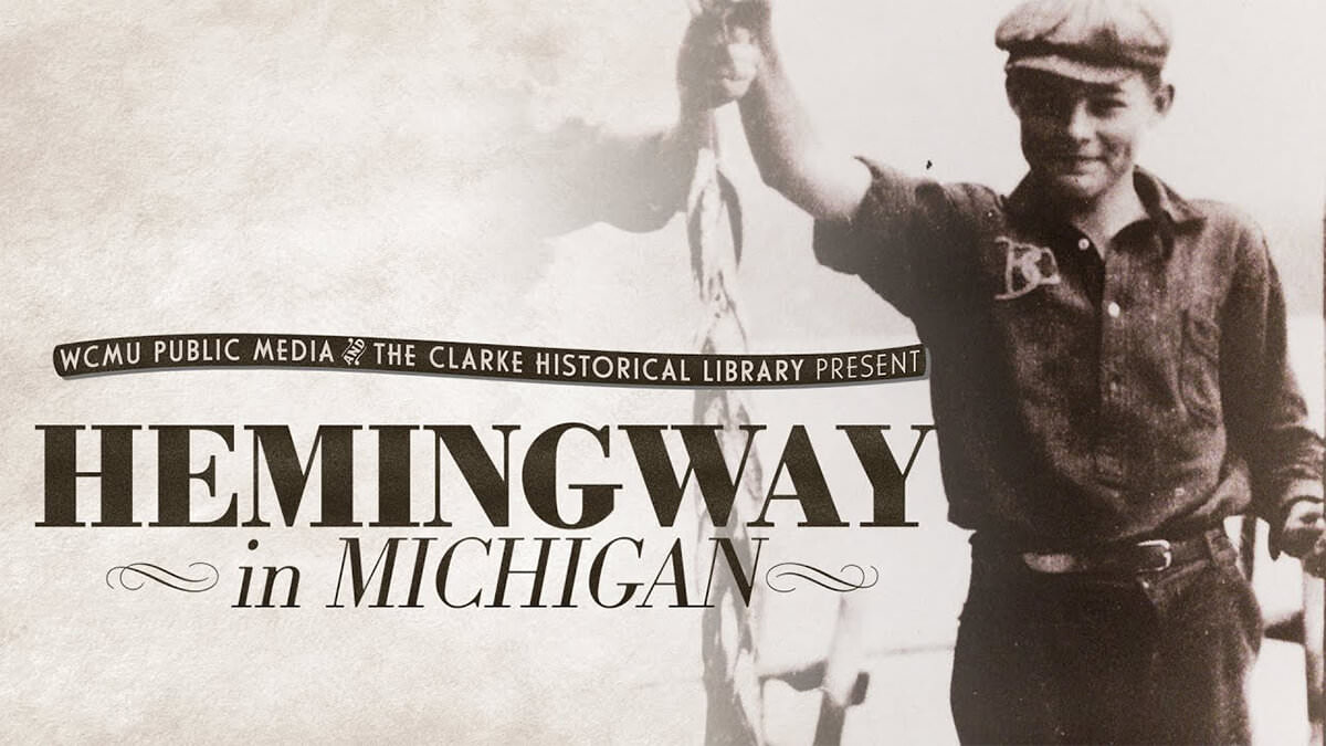 Hemingway in Michigan Hemingway in Michigan